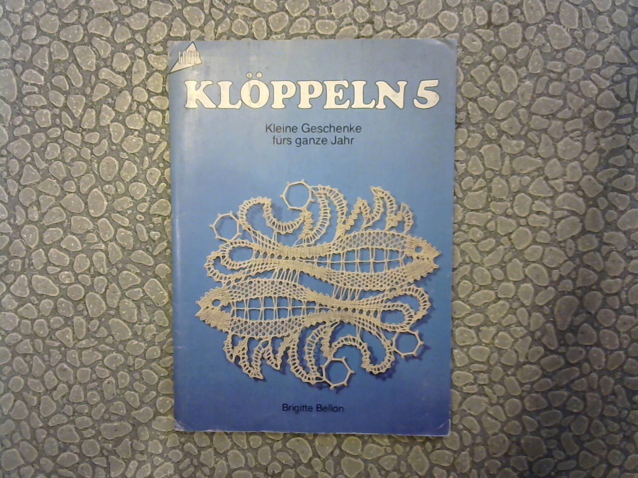 Bellon, Brigitte - Klöppeln 5. Kleine Geschenke fürs ganze Jahr