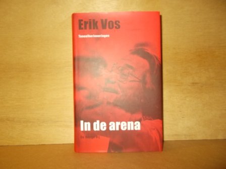 Vos, Erik - In de arena / toneelherinneringen