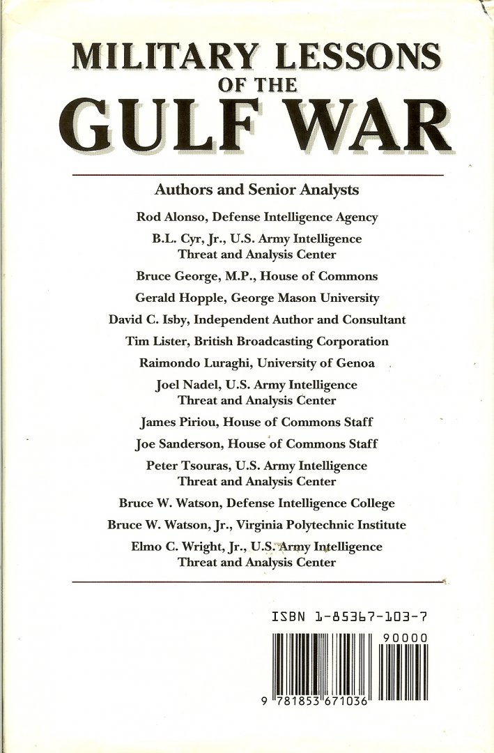 Watson, Bruce / George, Bruce MP / Tsouras, Peter / Cyr, B L / The international analysis group on the gulf war - Military lessons of the gulf war
