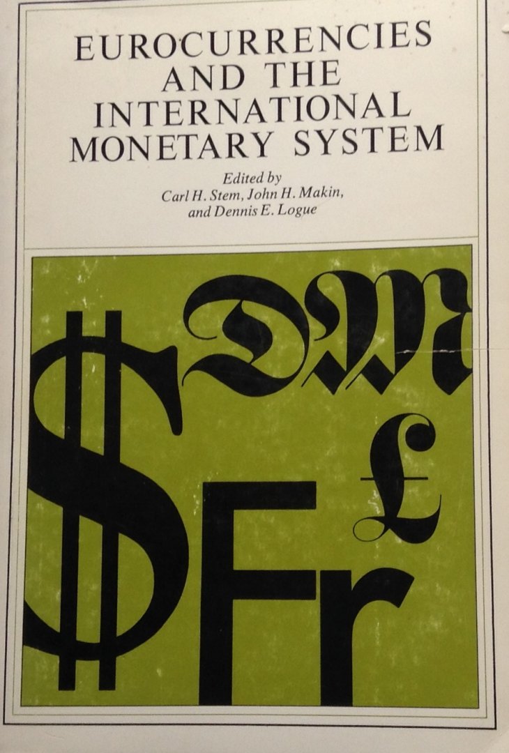 Stem, Carl H. / Makin, John H. / Logue, Dennis E. (red.) - Eurocurrencies and the international monetary sysyem