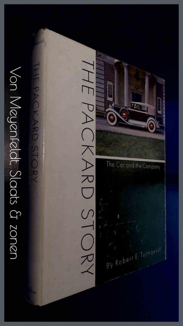 Turnquist, Robert E. - Tha Packard story - The car and the company
