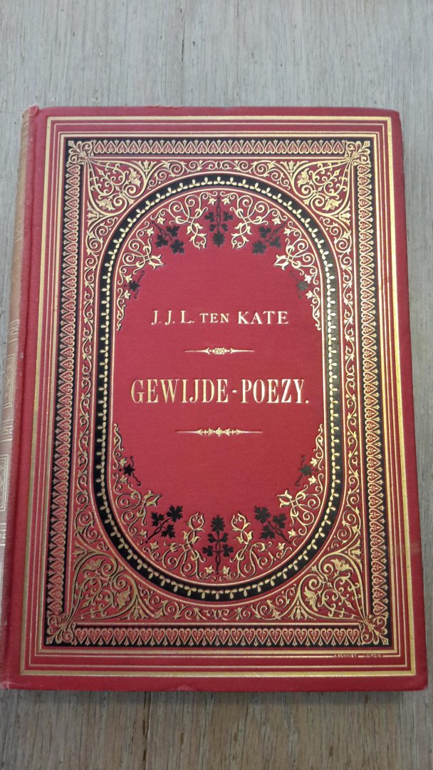 ten Kate, J.J.L. - Gewijde Poezy  Godsdienstige Poezy: De Christen Harpe - Voor Huis en Hart - Gewijde Poezy