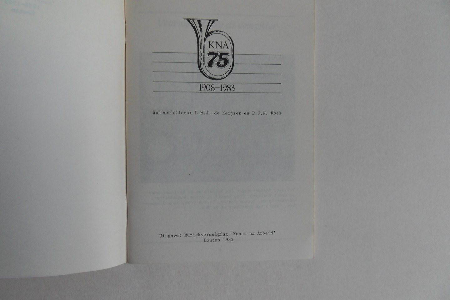 Keijzer, L.M.J. de; Koch, P.J.W. (samenstellers). - 75 Jaar Muziekvereniging "Kunst na Arbeid", 1908 - 1983, Houten.
