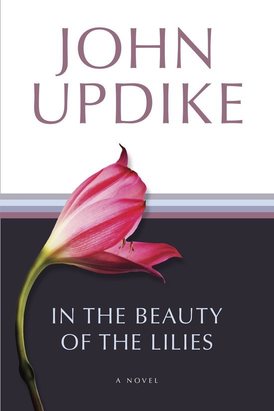 Updike, John, Updike - In the Beauty of the Lilies