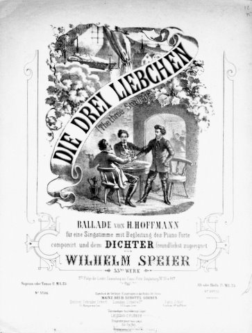 Speier, Wilhelm: - Die drei Liebchen (The three students). Ballade von H. Hoffmann für eine Singstimme mit Begleitung des Piano-Forte. 33tes Werk. 2te Folge der Lieder-Sammlung mit Piano-Forte Begleitung No. 30-447. Alt oder Bass