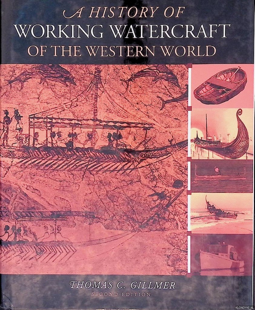 Gillmer, Thomas C. - A History of Working Watercraft of the Western World