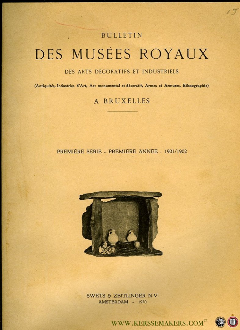 N/A - Bulletin des Musees Royaux des arts decoratifs et industriels Antiquites Industries d'Art Art monumental et decoratif Armes et Armures Ethnographie. Premiere Serie - Premiere Annee 1901/1902