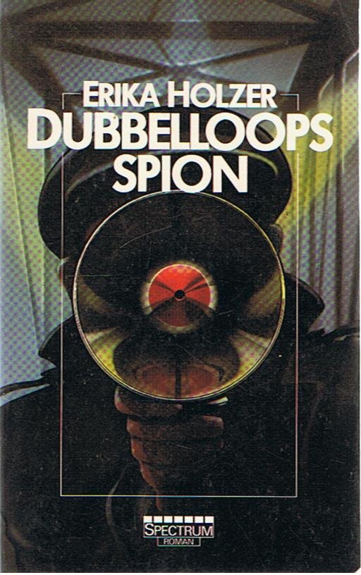 Holzer, Erika - Dubbelloops spion