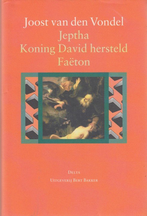 Vondel, Joost van den - Jeptha / Koning David hersteld / Faëton.