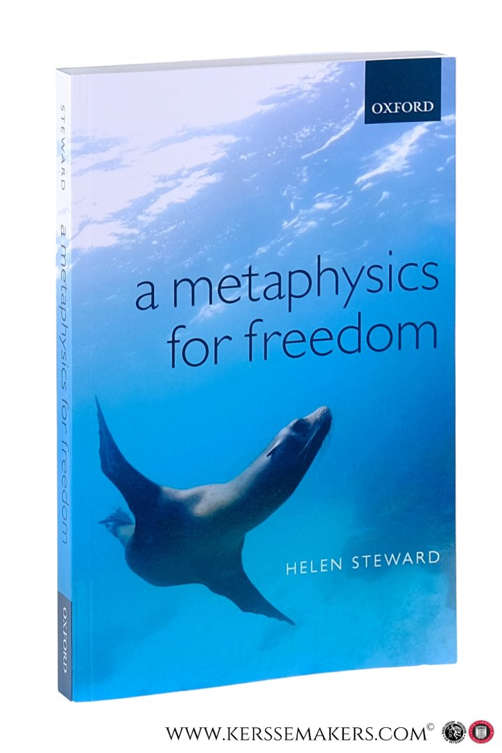 Steward, Helen. - A metaphysics for freedom.