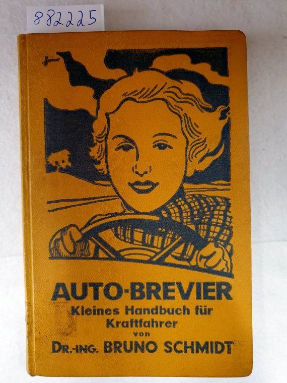 Schmidt, Bruno: - Auto-Brevier : Kleines Handbuch für Kraftfahrer :