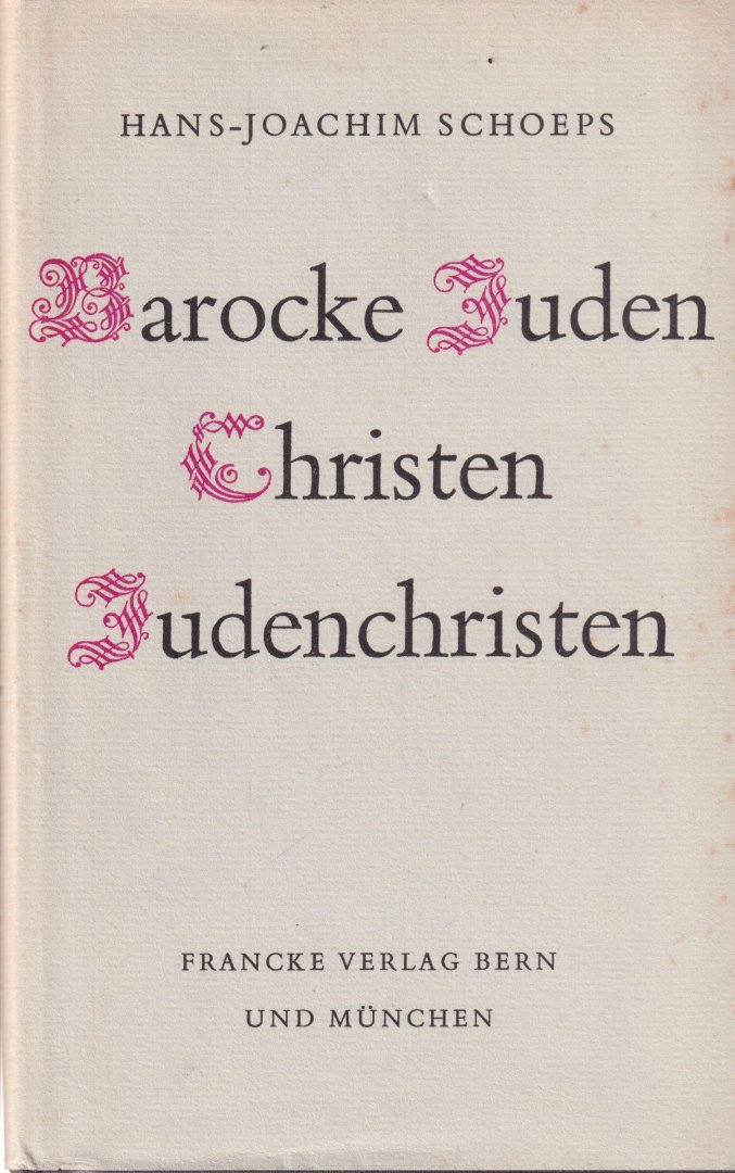 Schoeps, Hans-Joachim - Barocke Juden, Christen, Judenchristen