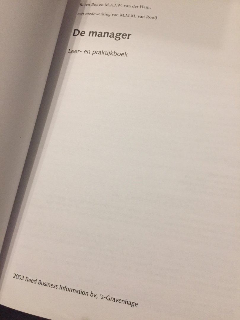 Bos, R. ten, Ham, M.A.J.W. van der, Rooij, M.M.M. van - De manager / leer- en praktijkboek