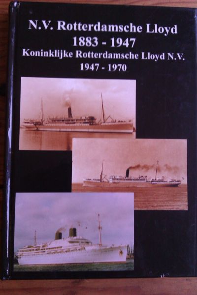  - N.V. Rotterdamse Lloyd 1883-1947 Koninklike Rotterdamsche Lloyd N.V. 1947-1970