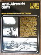Chamberlain, P; Gander, T. - Anti-aircraft guns -WW2 Fact Files
