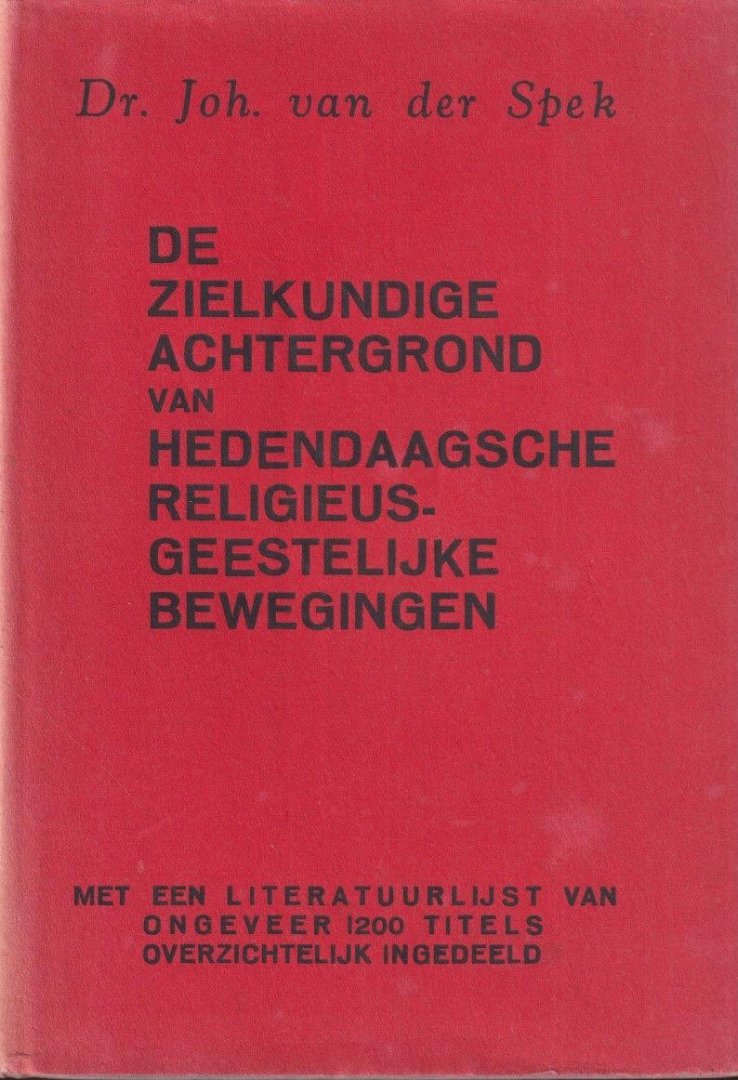 Spek, Joh. van der - De zielkundige achtergrond van hedendaagsche religieus-geestelijke bewegingen