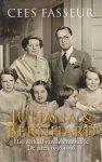 FASSEUR, CEES - Juliana & Bernhard. Het verhaal van een huwelijk. De jaren 1936-1956.