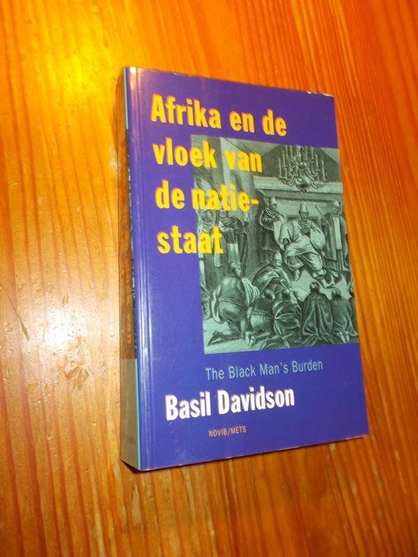 DAVIDSON, B., - Afrika en de vloek van de natiestaat.