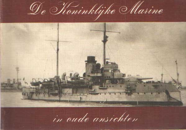 Oosten, F.C. - De Koninklijke Marine in oude ansichten
