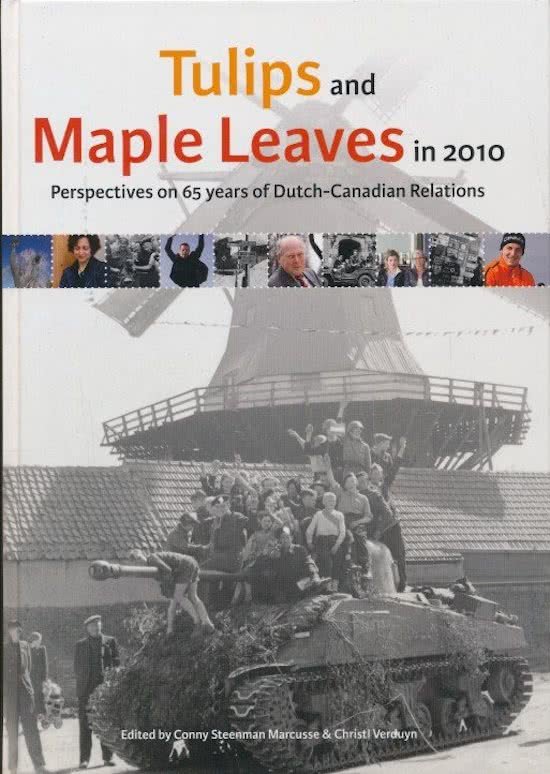 Steenman-Marcusse, Conny & Christl Verduyn - Tulips and maple leaves in 2010. Perspectives on 65 years of Dutch-Canadian relations.