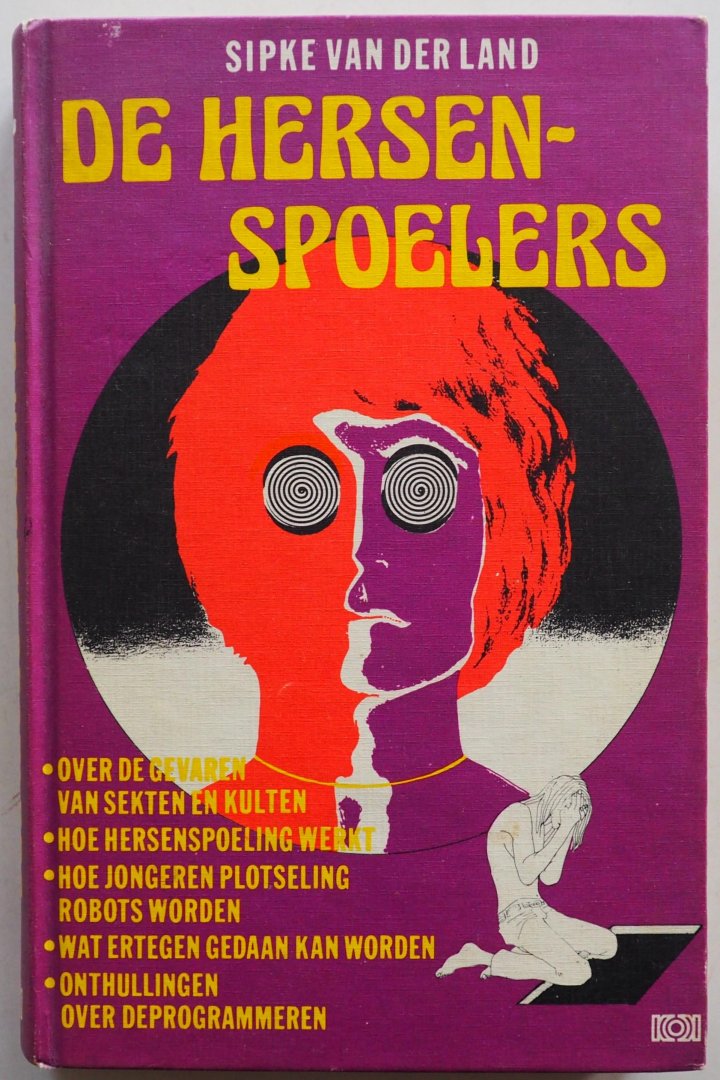 Land Sipke van der - De Hersenspoelers Over de gevaren van sekten en kulten, hoe hersenspoeling werkt en meer