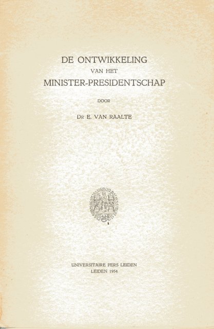 Raalte, E. van. - De ontwikkeling van het Minister-Presidentschap in Nederland, België, Frankrijk, Engeland en enige andere landen : een studie van vergelijkend staatsrecht.