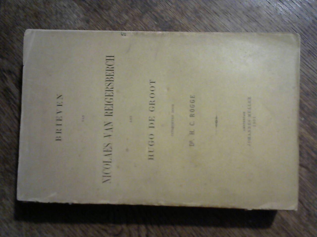 Rogge Dr. H.C. - Brieven van Nicolaes van Reigersberch aan Hugo de Groot