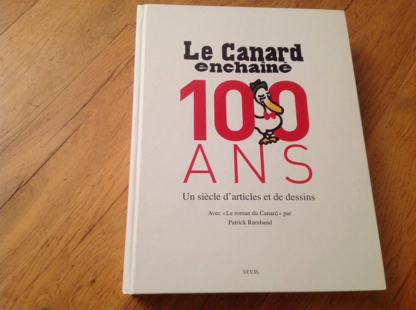 Patrick Rambaud - Le Canard Enchaîné 100 ans