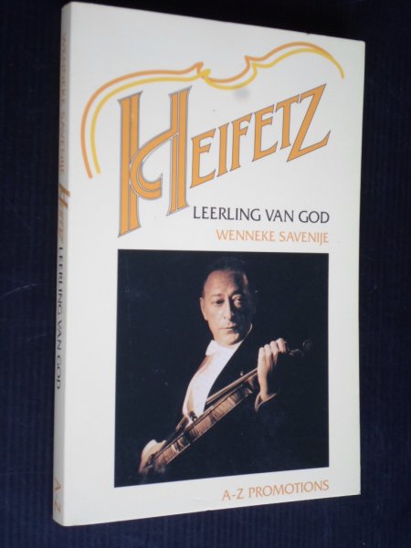 Savenije, Wenneke - Heifetz, Leerling van God