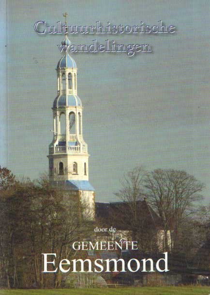 Gramsbergen, A. - Cultuurhistorische wandelingen door de gemeente Eemsmond. Deel 3: Langs kerken en verdwenen kloosters