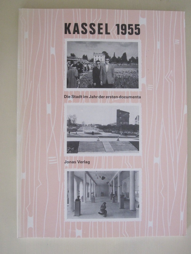 Christian Bromig / Alexander Link - Kassel 1955 - Die Stadt im Jahr der ersten documenta