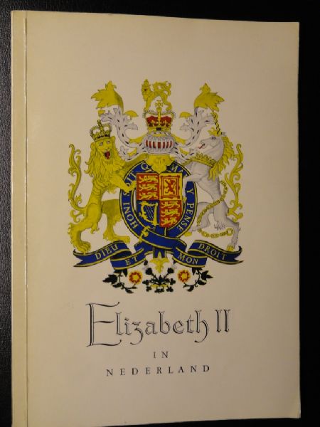 Looman, H.J. / Bauer, C. - Elizabeth II in Nederland, 24-27 maart 1958 met bijgevoegd programma