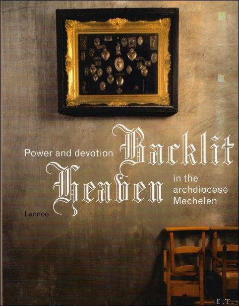 Paul Vandenbroeck - Backlit Heaven Power and Devotion in Archdiocese Mechelen