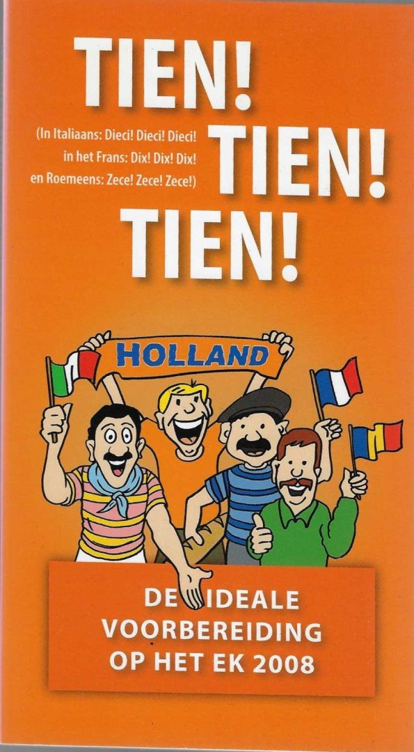 Gilse, Oscar van en Haaren, Edwin van - Tien! Tien! Tien! De ideale voorbereiding op het EK 2008