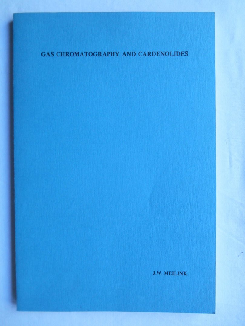 Meilink, J.W. - Gas Chromatography and Cardenolides