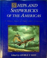 Bass, G.F. - Ships and shipwrecks of the Americas