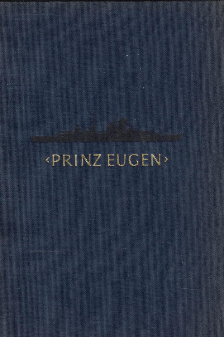 Busch, Fritz Otto - Schwerer Kreuzer 'Prinz Eugen' - Die Geschichte des fröhlichen Schiffes