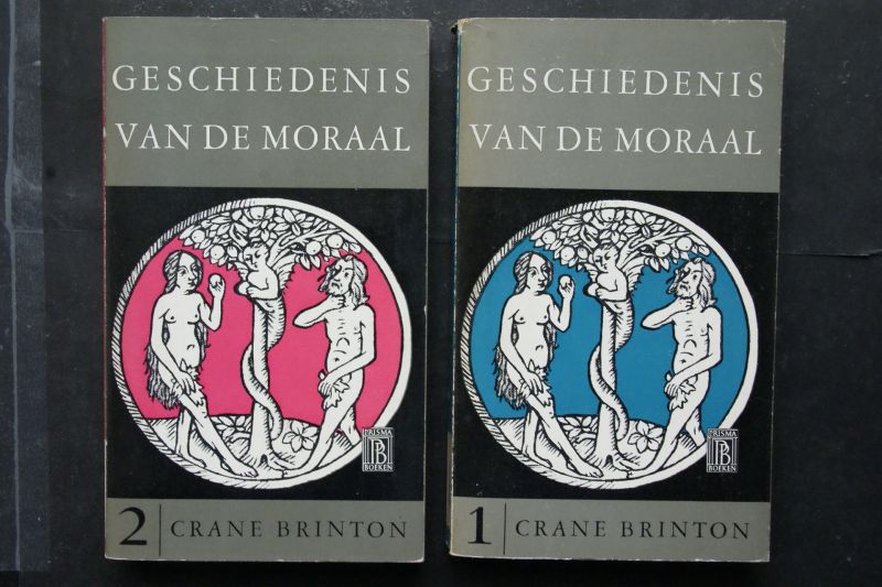 Brinton, C. - compleet in 2 delen:   GESCHIEDENIS VAN DE MORAAL