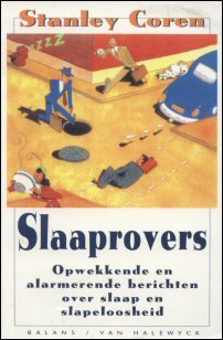 Coren, Stanley - Slaaprovers - Opwekkende en alarmerende berichten over slaap en slapeloosheid