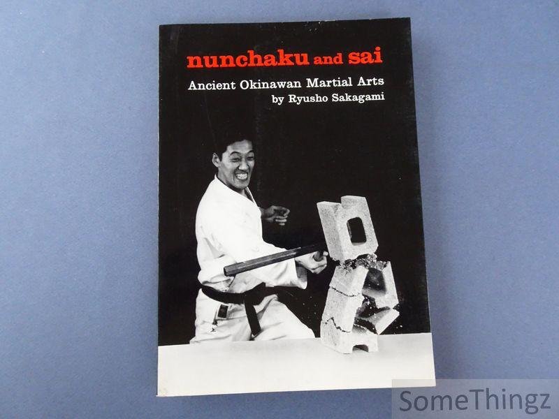 Ryusho Sakagami. - Nunchaku and Sai: Ancient Okinawan Martial Arts.