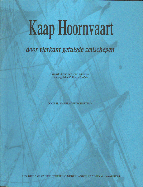 Hazelhoff Roelfzema, H. - Kaap Hoornvaart door vierkant getuigde zeilschepen (overdruk van serie artikelen in Spiegel der Zeilvaart 1993/94, 40 pag. softcover, goede staat