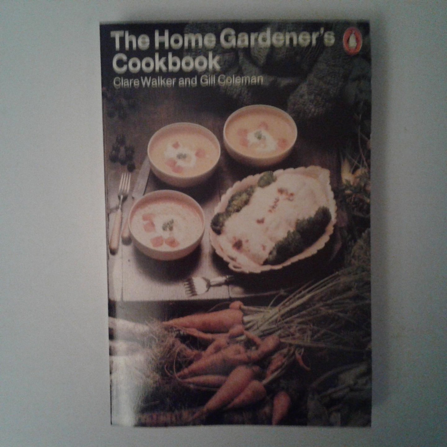 Walker, Clare ; Coleman, Gill - The Home Gardener's Cookbook