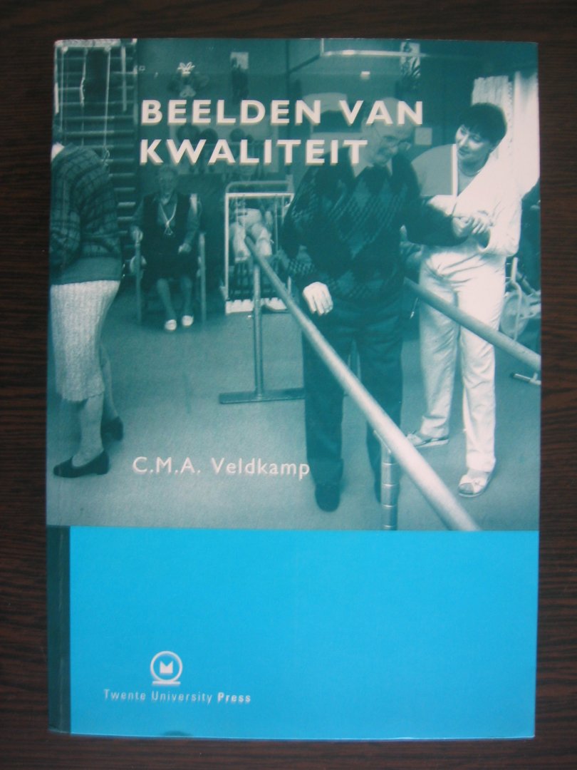 Veldkamp, C.M.A. - Beelden van kwaliteit. Normanalyse als bruikbaar hulpmiddel bij kwaliteitszorg in verpleeghuizen.