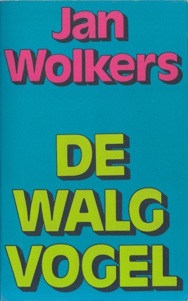 Wolkers, Jan - De walgvogel.
