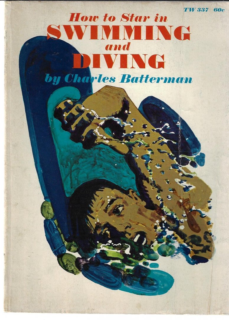 Batterman, Charles - How to star in swimming and diving