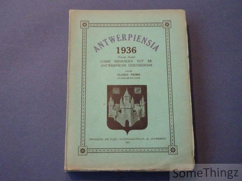 Prims, Floris - Antwerpiensia. Losse bijdragen tot de Antwerpsche geschiedenis. 1936 (tiende reeks).