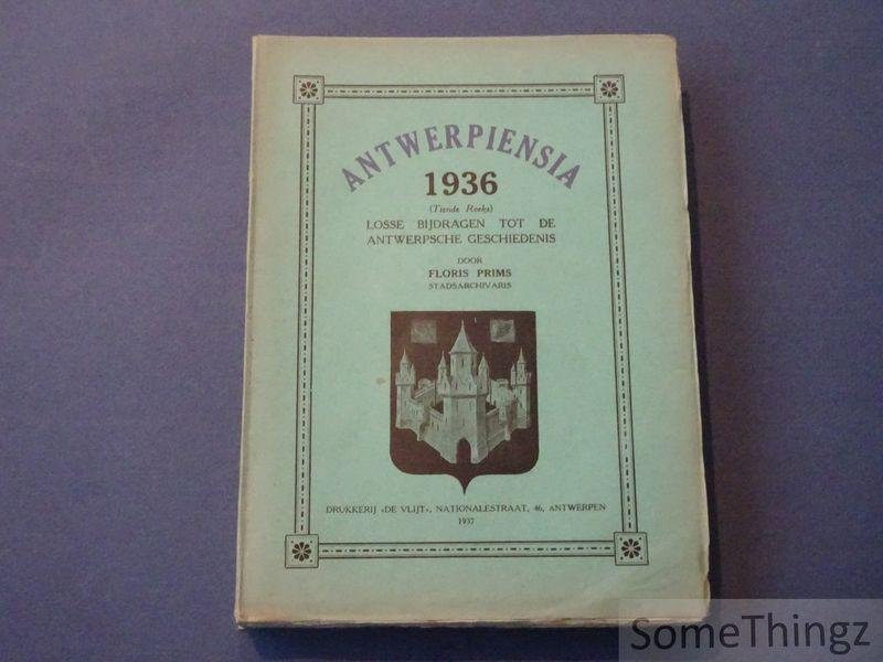 Prims, Floris - Antwerpiensia. Losse bijdragen tot de Antwerpsche geschiedenis. 1936 (tiende reeks).