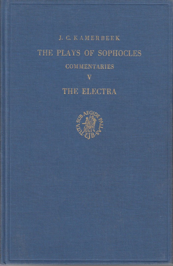 Sophocles; Kamerbeek, J.C. - The plays of Sophocles, Commentaries, part V: The Electra.