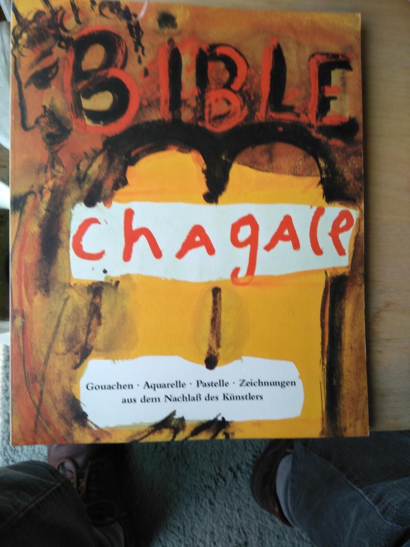 Roland, B. Hrsg - Marc Chagall Die Bibel. Gouachen, Aquarelle, Pastelle und Zeichnungen aus dem Nachlaß des Kuenstlers