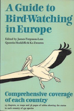 Ferguson-Lees, James e.a. - A Guide to Bird-Watching in Europe